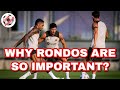 Why are rondos so important? A detailed analysis!