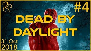 Dead by Daylight | 31st October 2018 | 4/6 | SquirrelPlus