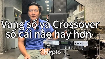 Vang số và Crossover số cái nào hay hơn