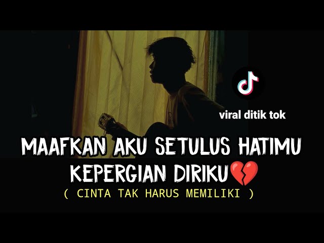 LIRIK LAGU || maafkan aku setulus hatimu (CINTA TAK HARUS MEMILIKI - ST12) cover agusriansyah class=