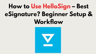 How To Use Hellosign 2026 Best Esignature? Beginner Setup Workflow