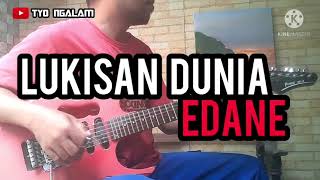 LUKISAN DUNIA EDANE - GUITAR COVER