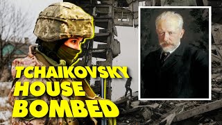 Russians Destroy Tchaikovsky House