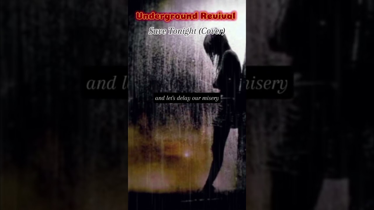 Save Tonight (Underground Revival Metal Tribute to Eagle Eye Cherry) 