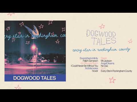 Dogwood Tales - Every Star In Rockingham County (Full LP Stream)