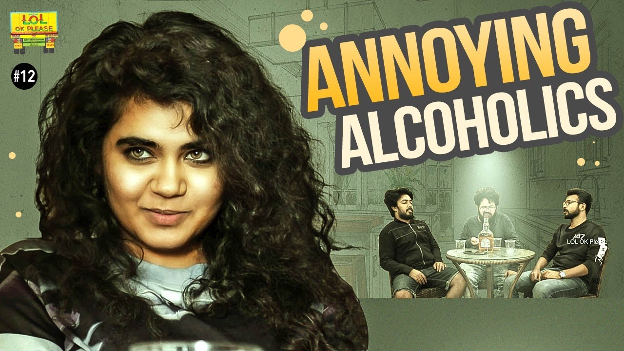 Annoying Alcoholics LOL OK Please Comedy Web Series Episode 12 annoying-alcoholics-lol-ok-please-comedy-web-series-episode-12