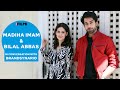 Exclusive interview with Bilal Abbas and Madiha Imam - Part 1