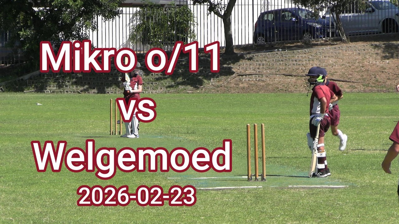 WELGEMOED vs MIKRO o/11 - Krieket 2026-02-23