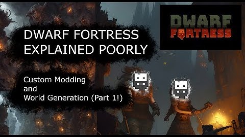Dwarf Fortress Explained Poorly: Advanced World Gen Basics!