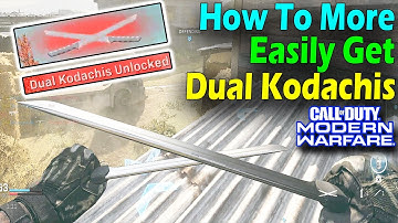 How To More Easily Get Dual Kodachis Modern Warfare - Call Of Duty