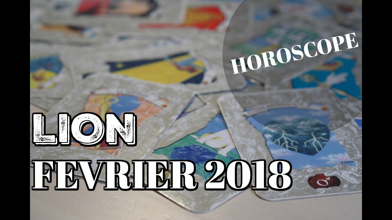 HOROSCOPE LION FEVRIER YouTube