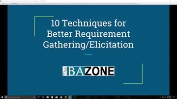 The BA Zone: 10 Techniques for Better Requirement Gathering/Elicitation