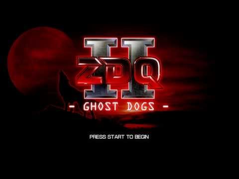 ZDQ II Ghost Dogs (Gameplay)