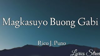 MAGKASUYO BUONG GABI (LYRICS)RICO J. PUNO@lyricsstreet5409 #lyrics #philippinesmusic #opm #ricojpuno