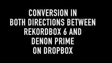 Using Dropbox for conversion between Denon Prime and Rekordbox 6 in both directions