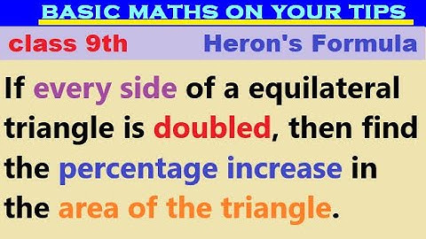 If every side of a equilateral Δ  is doubled, then find percentage increase in the area of triangle