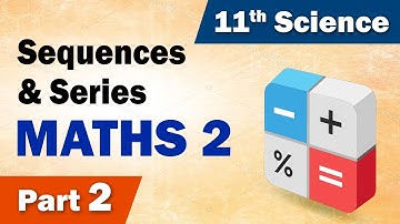 Class 11 Mathematics 2 | Chapter 2 | Sequences and Series | Part 2 | Home Revise