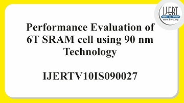 Performance Evaluation of 6T SRAM cell using 90 nm Technology