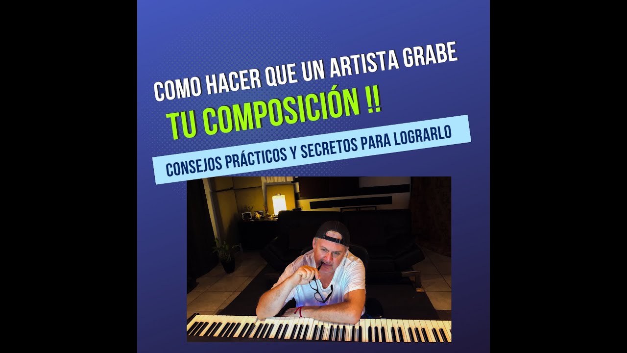 Cómo Lograr que un Artista Interprete tu Canción: Consejos y Secretos ...