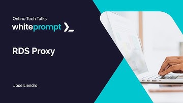 Optimizing Your AWS Applications with RDS Proxy | Online Tech Talk