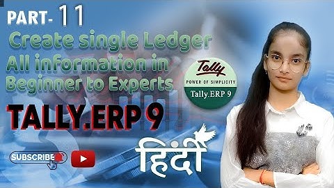 #11  Tally ERP9 | How to create single ledgers in Tally ERP9 in Hindi