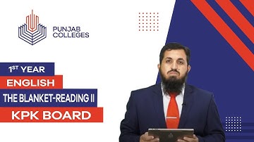 PGC Lectures-Inter Part 1-KPK Board-English - The Blanket-Reading (Part II)