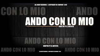 Driftin Ft El Artista - Ando Con Lo Mio (Nuevo 2016)