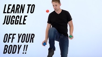 How to JUGGLE off your Body! Fun Beginner Trick Tutorial