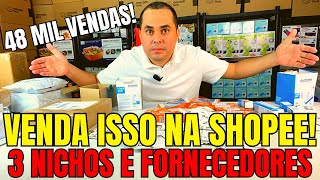 Venda isso na Shopee! Produto com 48 mil vendas e três nichos e fornecedores para ganhar dinheiro