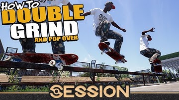 (OUTDATED) HOW TO: Grind Pop Over and Double Grind in SESSION