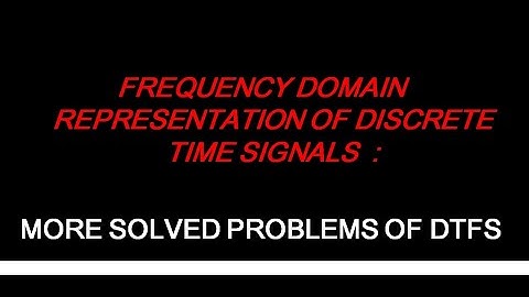 EC202 SIGNALS & SYSTEMS (KTU) : DTFS MORE SOLVED  PROBLEMS