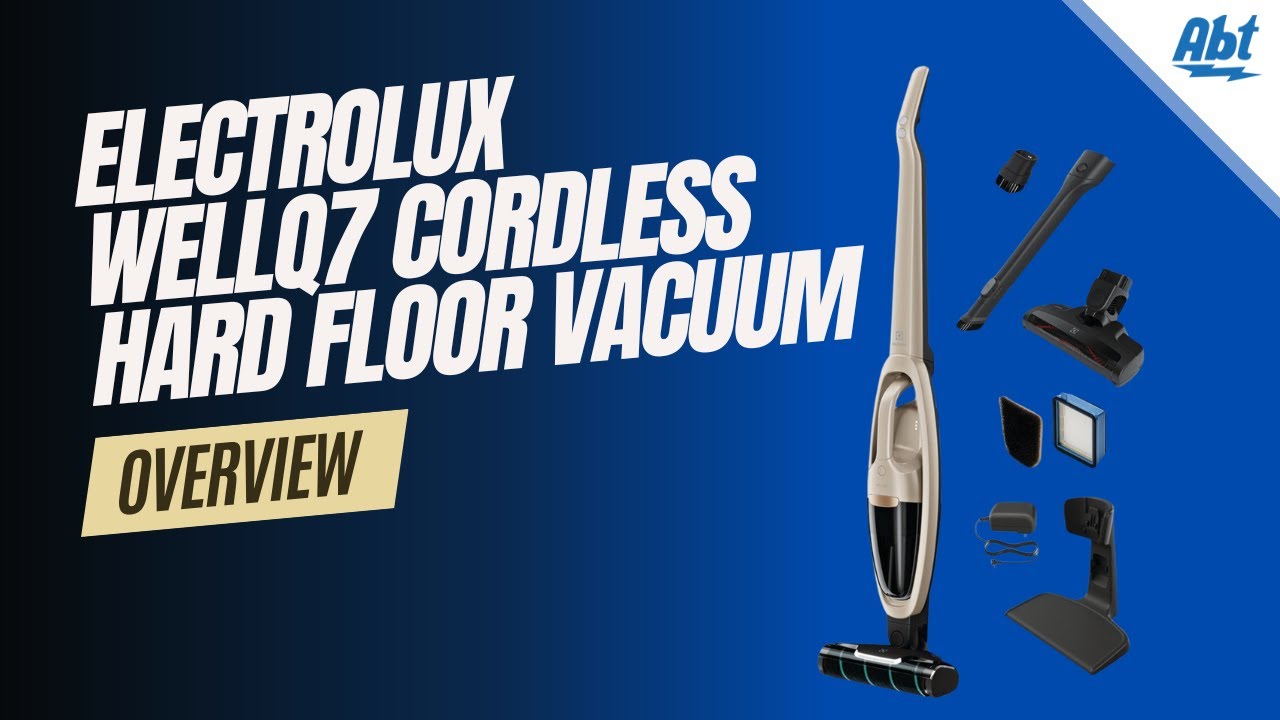 Electrolux WellQ7 Cordless Vacuum | Abt Videos