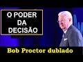 Bob Proctor - O Poder da DECISÃO (dublado)