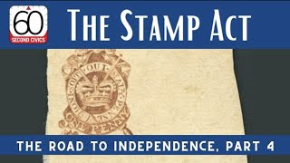 The Stamp Act: The Road to Independence, Part 4