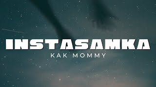 Instasamka Kak Mommy (Slowed + Reverb, TikTok ) Resimi