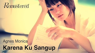 Agnes Monica - Karena Ku Sanggup | Official 4K Remastered Video