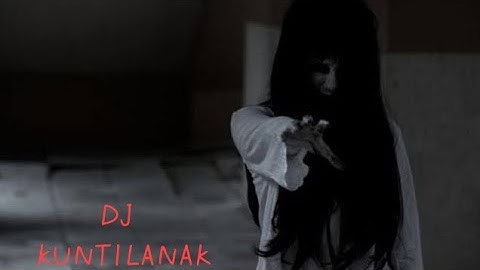 Dj Terbaru 2023 - Kuntilanak X Mak Lampir