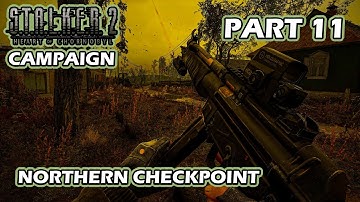 STALKER 2 HEART OF CHORNOBYL Gameplay Walkthrough Part 11 North Checkpoint IMMERSIVE NO COMMENTARY