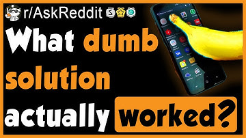 What dumb solution ACTUALLY worked? - (r/AskReddit)