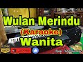 Wulan Merindu Karaoke Melayu π€ - Nada AS Minor