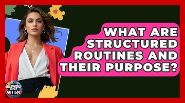 What Are Structured Routines And Their Purpose? - Answers About Autism