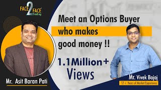 Meet an Options Buyer who makes good money !! #Face2Face with Asit Baran Pati