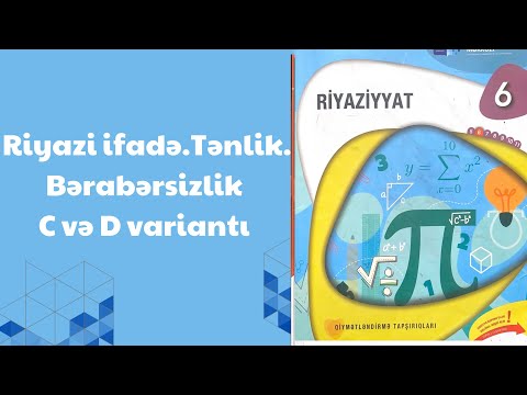 Riyazi ifadə.Tənlik.Bərabərsizlik C və D variantı qapalı 6-cı sinif riyaziyyat dim testi seh 202,203