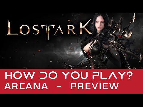 LOST ARK - How does Arcana play? [Preview]