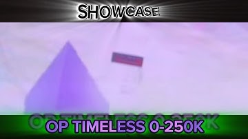 Killstreak Sword Fighting Omniverse Showcase Op Timeless 0-250k part 1