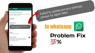 Failed to update privacy setting in whatsapp/whatsapp last seen problem solution 2020