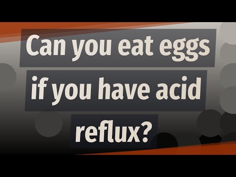 Can you eat eggs if you have acid reflux?