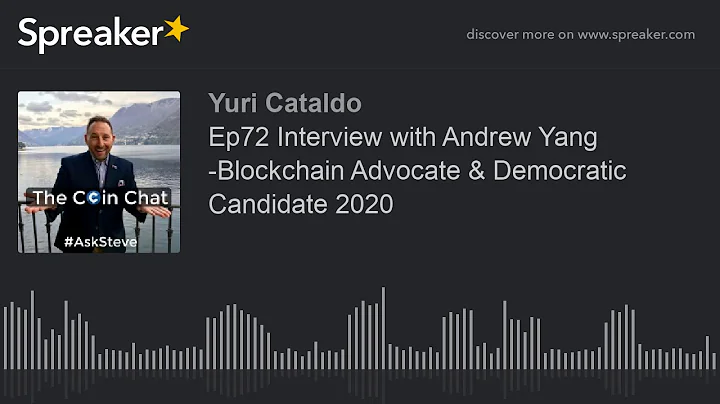 Ep72 Interview with Andrew Yang -Blockchain Advocate & Democratic Candidate 2020 (part 1 of 2)