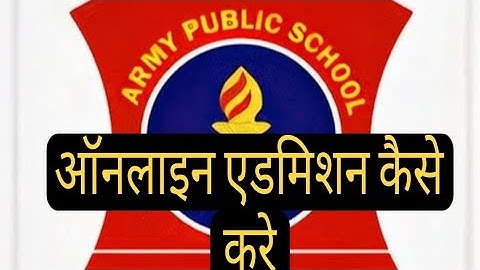 APS Army Public school Admission Online form Apply Kese kare सेकंड व्हिडिओ में नेक्स्ट स्टेप है