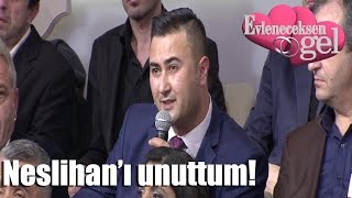 Evleneceksen Gel - Neslihanı Unuttum